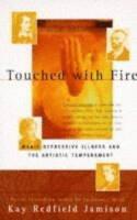 Touched with fire - manic-depressive illness and the artistic temperament