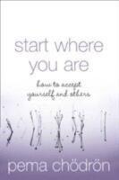 Start where you are - how to accept yourself and others