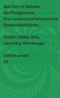 Das Gen im Zeitalter der Postgenomik: Eine wissenschaftshistorische Bestandsaufnahme