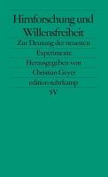 Hirnforschung und Willensfreiheit: Zur Deutung der neuesten Experimente
