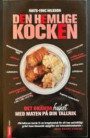 Den hemlige kocken : det ok&auml;nda fusket med maten p&aring; din tallrik