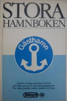 Stora hamnboken ... : [B&aring;tnytts samtliga hamnkort med text och bilder p&aring; mer &auml;n 100 svenska g&auml;sthamnar plus n&aring;gra popul&auml;ra norska, danska och finska]
