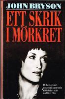 Ett skrik i m&ouml;rkret : [boken om det uppm&auml;rksammade r&auml;ttsfallet som nu blivit film]