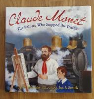 Claude Monet The Painter Who Stopped the Trains