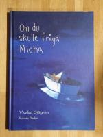 Om du skulle fr&aring;ga Micha