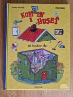 Kom in i huset : s&aring; funkar det