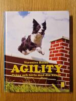 Agility : tr&auml;na och t&auml;vla med din hund