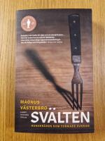 Sv&auml;lten : hunger&aring;ren som formade Sverige
