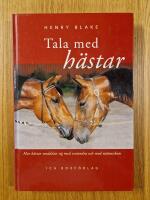 Tala med h&auml;star : hur h&auml;star meddelar sig med varandra och med m&auml;nniskor