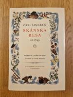 Carl Linn&aelig;i Sk&aring;nska resa p&aring; h&ouml;ga &ouml;verhetens befallning f&ouml;rr&auml;ttad &aring;r 1749