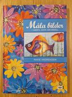 M&aring;la bilder i akryl och akvarell