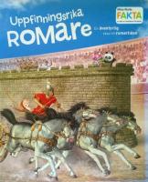 Uppfinningsrika romare en &auml;ventyrlig resa till romartiden