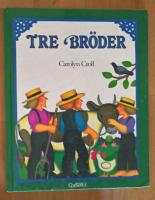 Tre br&ouml;der : en tysk folksaga