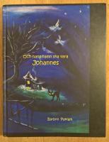 Och hans namn ska vara Johannes : en ber&auml;ttelse om livet