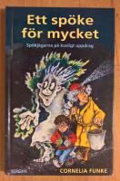 Ett sp&ouml;ke f&ouml;r mycket : Sp&ouml;kj&auml;garna p&aring; kusligt uppdrag