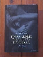 Torka aldrig t&aring;rar utan handskar. 1, K&auml;rleken