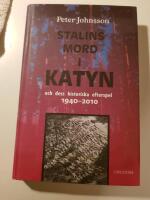 Stalins mord i Katyn och dess historiska efterspel 1940-2010