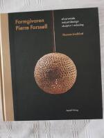 Formgivaren Pierre Forssell : silversmide, industridesign, skulptur i m&auml;ssing