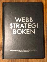 Webbstrategiboken : en bok om strategi och aff&auml;rsnytta f&ouml;r din webbplats