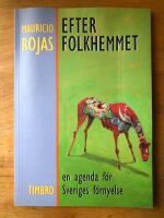 Efter folkhemmet : en agenda f&ouml;r Sveriges f&ouml;rnyelse