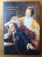 Ljuva m&ouml;ten och &ouml;mma samtal : om k&auml;rlek och v&auml;nskap p&aring; 1700-talet