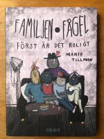 Familjen F&aring;gel : f&ouml;rst &auml;r det roligt