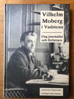 Vilhelm Moberg i Vadstena. Ung journalist och f&ouml;rfattare.