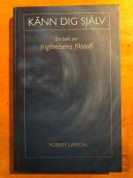 K&auml;nn dig sj&auml;lv : en bok om frig&ouml;relsens filosofi