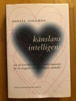 K&auml;nslans intelligens : om att utveckla v&aring;r emotionella kapacitet f&ouml;r ett tryggare och m&auml;nskligare samh&auml;lle