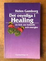 Det osynliga i healing : en bok om helande och energier