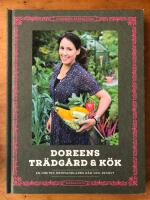 Doreens tr&auml;dg&aring;rd & k&ouml;k : en inbiten hemmaodlares r&aring;d och recept
