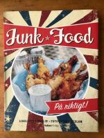 Junk Food : p&aring; riktigt