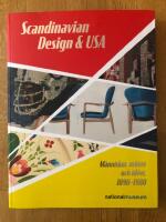Scandinavian Design & USA - M&auml;nniskor, m&ouml;ten och id&eacute;er, 1890-1980