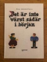 Det &auml;r inte v&auml;rst s&aring;d&auml;r i b&ouml;rjan