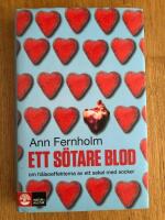 Ett s&ouml;tare blod : om h&auml;lsoeffekterna av ett sekel med socker