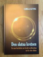 Den slutna kretsen : en sann ber&auml;ttelse om fysiskt mediumskap och liv efter d&ouml;den