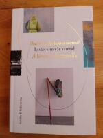 Skulle vi alla kunna samsas? : ess&auml;er om v&aring;r samtid