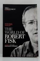 The World of Robert Fisk. Volume 2: 1999-2008 From Kosovo to Baghdad