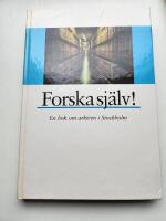 Forska sj&auml;lv! : en bok om arkiven i Stockholm