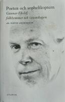 Poeten och sophelikoptern : Gunnar Ekel&ouml;f, folkhemmet och vetenskapen