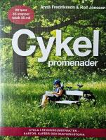 Cykelpromenader : cykla i Stockholmstrakten - kartor, kaf&eacute;er, kulturhistoria