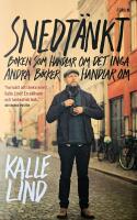 Snedt&auml;nkt : boken som handlar om det inga andra b&ouml;cker handlar om