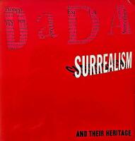 Dada, Surrealism, And Their Heritage