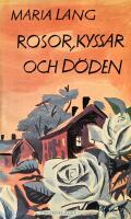 Rosor, kyssar och d&ouml;den