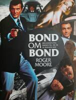Bond om Bond : Den kompletta guiden till 50 &aring;r av bondfilmer