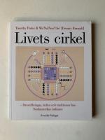 Livets cirkel - f&ouml;rest&auml;llningar, kultur och traditioner hos Nordamerikas indianer