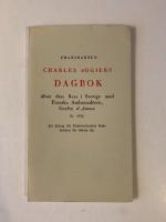 Fransmannen Charles D&acute;Ogiers dagbok &ouml;fver dess resa i Sverige med franska ambassad&ouml;ren. grefve d&acute;Avaux &auml;r 1634 - Ett bidrag till f&auml;derneslandets sedehistoria f&ouml;r denna tid