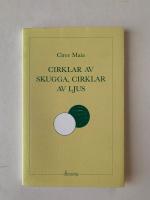 Cirklar av skugga, cirklar av ljus - Dikter 1958-1990