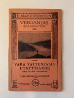 V&aring;ra vattenfalls utnyttjande f&ouml;rr, nu och i framtiden