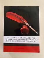 Mark Twain: A biography; the personal and literary life of Samuel Langhorne Clemens, Volumes 1-2